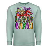 Seafoam i just want to be loved bayau Premium Sweatshirt - LillyAllenDesigns