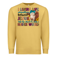 Antique Gold i living life somewhere between jesus take the whe Premium Sweatshirt - LillyAllenDesigns