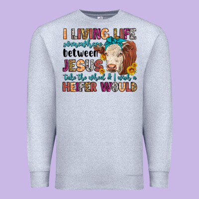 I Living Life Somewhere Between Jesus Take The Whe Premium Sweatshirt Designed By Lillyallendesigns