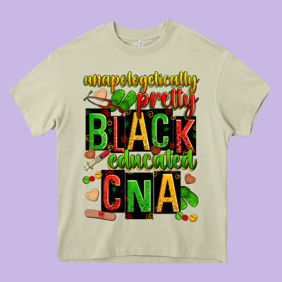 Unapologetically Pretty Black And Educated Cna Zillion Heavy Core Tee Designed By Zillion Design Studio