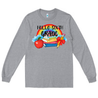 Heather Grey back to school hello sixth grade 3200x2400 Long Sleeve Tee - AdoDesignShop