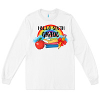 White back to school hello sixth grade 3200x2400 Long Sleeve Tee - AdoDesignShop