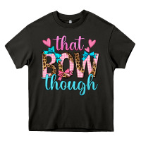 Asphalt that bow though Heavy Core Tee - texasbilliewilder