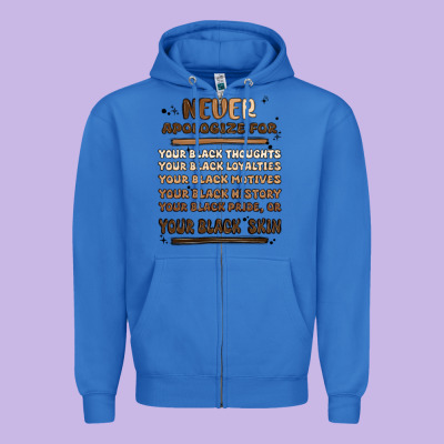 Never Apologize Zipper Hoodie Designed By Maliassmallbusiness