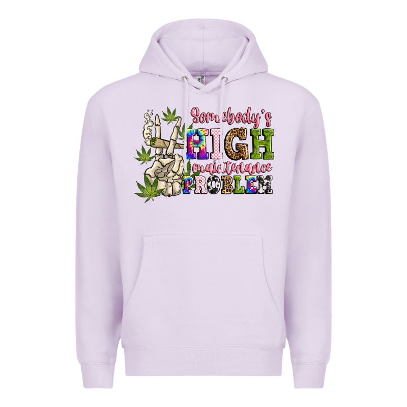 Somebody's High Maintenance  Problem Premium Hoodie by JahusDesignShop | Teevron