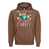 Chestnut great ideas come after coffee Zipper Hoodie - MaliasSmallBusiness