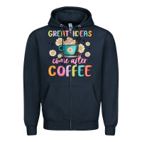 Navy great ideas come after coffee Zipper Hoodie - MaliasSmallBusiness