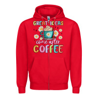 Red great ideas come after coffee Zipper Hoodie - MaliasSmallBusiness