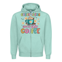 Seafoam great ideas come after coffee Zipper Hoodie - MaliasSmallBusiness
