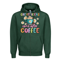 Sports Green great ideas come after coffee Zipper Hoodie - MaliasSmallBusiness