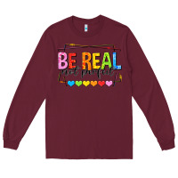 Burgundy be real not perfect Long Sleeve Tee - NancyCooperArtShop