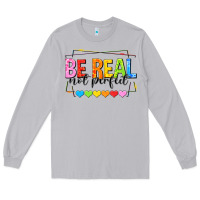 Moon Dust be real not perfect Long Sleeve Tee - NancyCooperArtShop