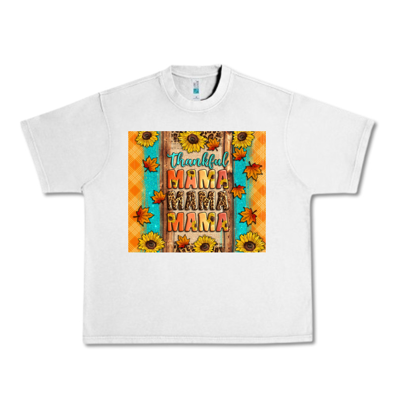 Thankful Mama Mama Mama Urban Heavy Tee by Artiststas | Teevron
