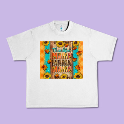 Thankful Mama Mama Mama Urban Heavy Tee Designed By Artiststas