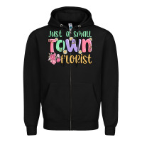 Black just a small town florist Zipper Hoodie - MaliasSmallBusiness