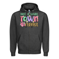 Charcoal Heather just a small town florist Zipper Hoodie - MaliasSmallBusiness