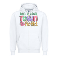 White just a small town florist Zipper Hoodie - MaliasSmallBusiness