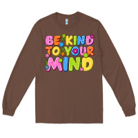 Chestnut be kind to your mind Long Sleeve Tee - NancyCooperArtShop