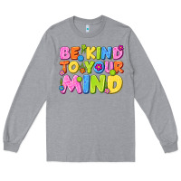 Heather Grey be kind to your mind Long Sleeve Tee - NancyCooperArtShop