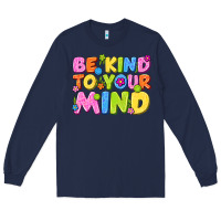 Navy be kind to your mind Long Sleeve Tee - NancyCooperArtShop