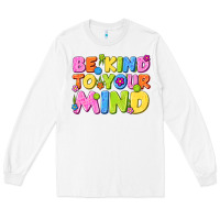 White be kind to your mind Long Sleeve Tee - NancyCooperArtShop