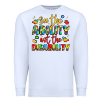 White see the ability not the disability Premium Sweatshirt - LillyAllenDesigns