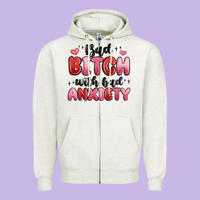 Bad Bitch With Bad Anxiety Zipper Hoodie Designed By Maliassmallbusiness