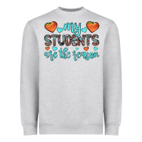 Heather Grey my students are the reason Heavyweight Sweatshirt - JahusDesignShop