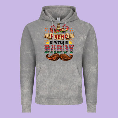 Nacho Average Daddy Vintage Hoodie Designed By Hra Design Shop