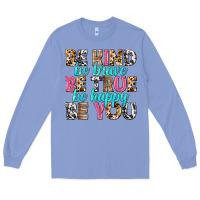 Colony Blue be kind be true be you Long Sleeve Tee - NancyCooperArtShop