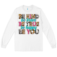 White be kind be true be you Long Sleeve Tee - NancyCooperArtShop
