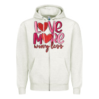 Oatmeal Heather love more worry less Zipper Hoodie - MaliasSmallBusiness