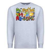 Heather Grey my brother is au some Premium Sweatshirt - LillyAllenDesigns