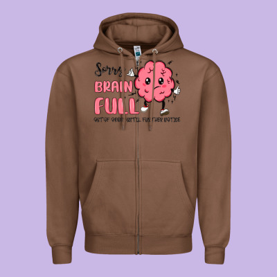 Sorry Brain Full Zipper Hoodie Designed By Maliassmallbusiness