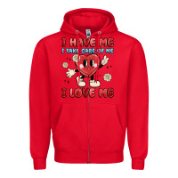 I Have Me I Take Care Of Me I Love Me Zipper Hoodie | Teevron