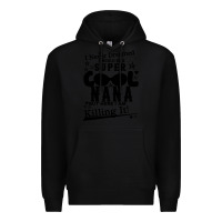 Black I Never Dreamed I Would Be A Super Cool Nana Premium Hoodie - Bettercallsaul