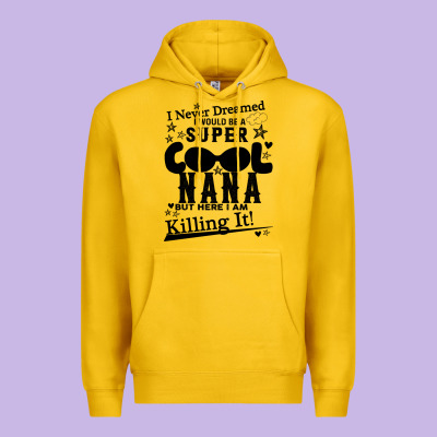 I Never Dreamed I Would Be A Super Cool Nana Premium Hoodie Designed By Bettercallsaul