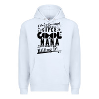 White I Never Dreamed I Would Be A Super Cool Nana Premium Hoodie - Bettercallsaul