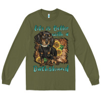 Army Green life is better with a dachshund Long Sleeve Tee - BarkalooDesign