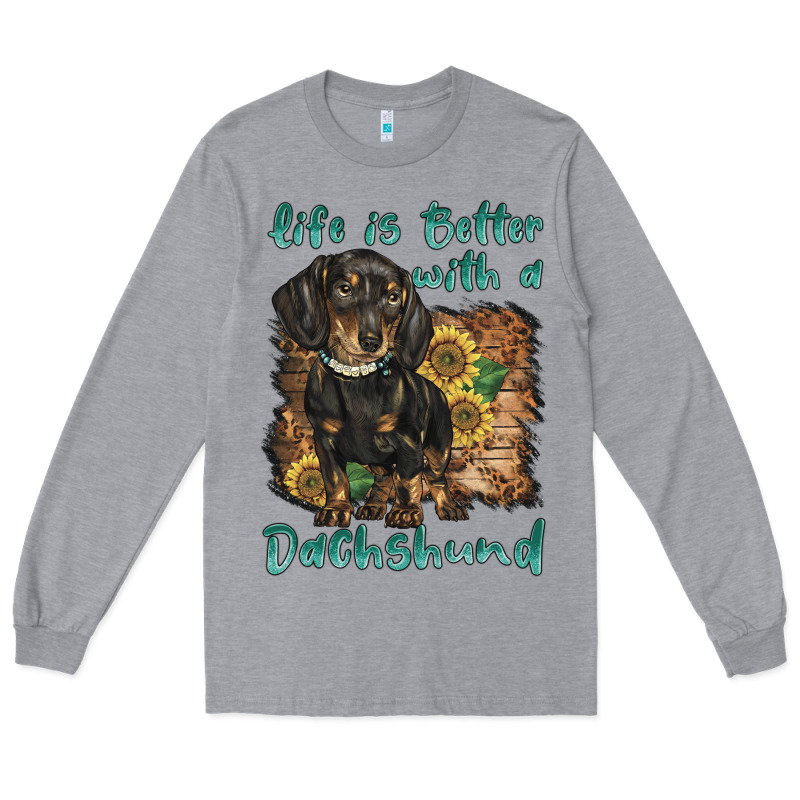 Life Is Better With A Dachshund Long Sleeve Tee by BarkalooDesign | Teevron