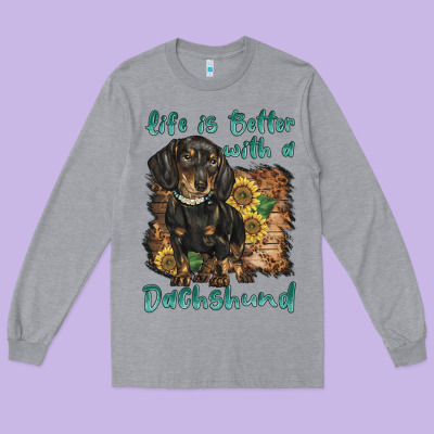 Life Is Better With A Dachshund Long Sleeve Tee Designed By Barkaloodesign