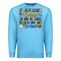 If They Can't Learn The Way We Teach Teach The  Wa Premium Sweatshirt | Teevron