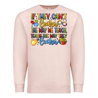 Pale Pink if they can't learn the way we teach teach the  wa Premium Sweatshirt - LillyAllenDesigns