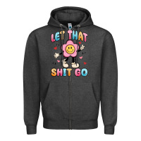 Charcoal Heather let that shit go Zipper Hoodie - MaliasSmallBusiness
