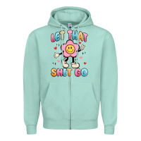 Seafoam let that shit go Zipper Hoodie - MaliasSmallBusiness