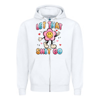 White let that shit go Zipper Hoodie - MaliasSmallBusiness