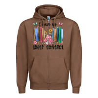 Chestnut i have no shelf control Zipper Hoodie - MaliasSmallBusiness