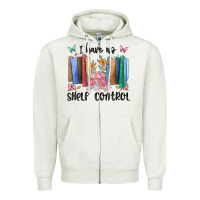 Oatmeal Heather i have no shelf control Zipper Hoodie - MaliasSmallBusiness