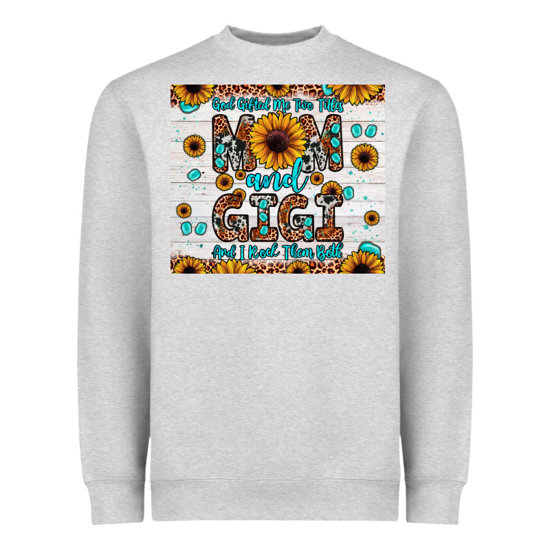 God Gifted Me Two Titles Mom And Gigi And I Rock Them Both Heavyweight Sweatshirt by JahusDesignShop | Teevron