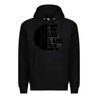 Black I Know I Play Like A Girl Try To Keep Up Premium Hoodie - Bettercallsaul